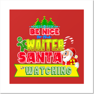 Be nice to the Waiter Santa is watching gift idea Posters and Art